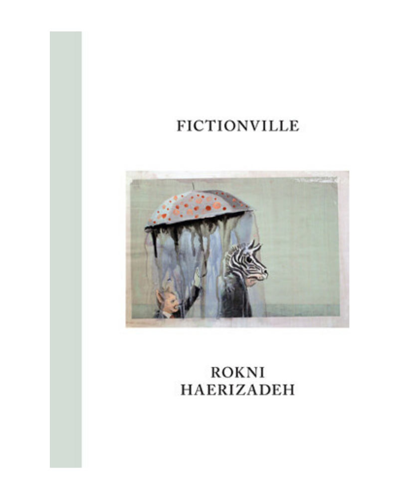 Fictionville Rokni Haerizadeh