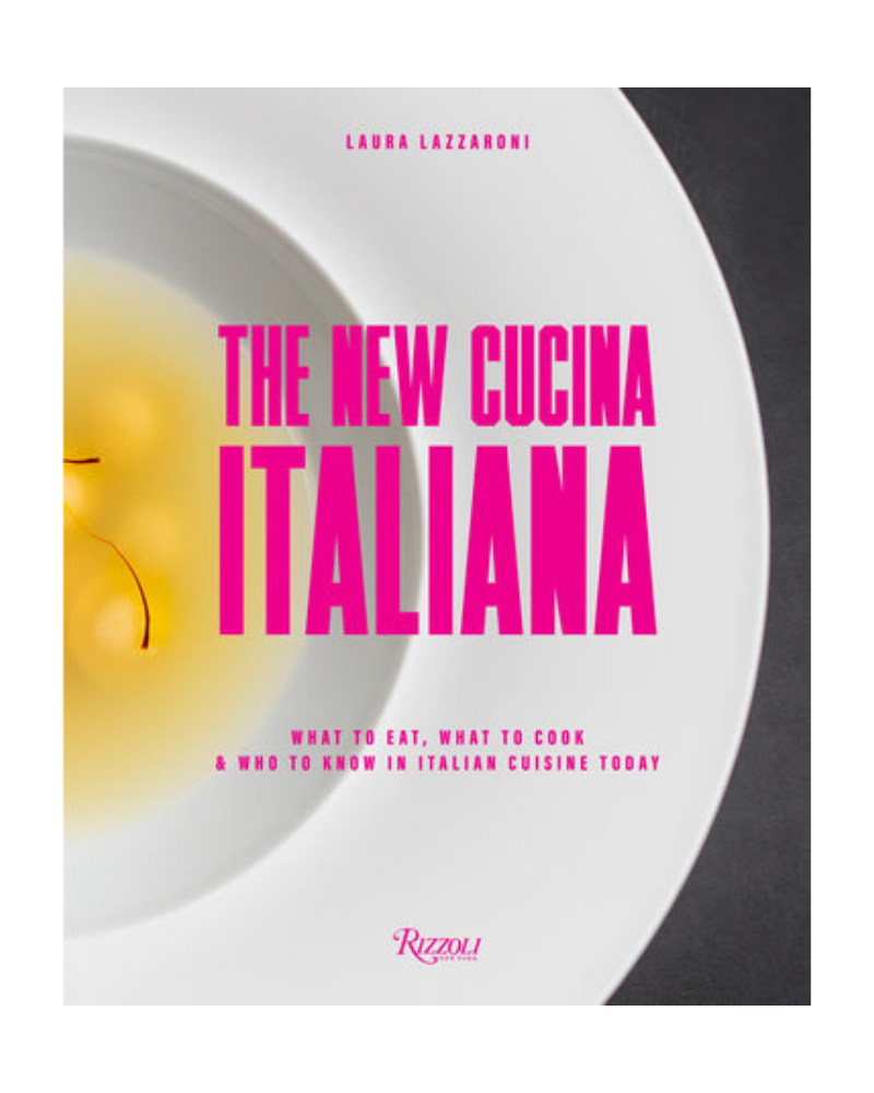 The New Cucina Italiana: What to Eat What to Cook