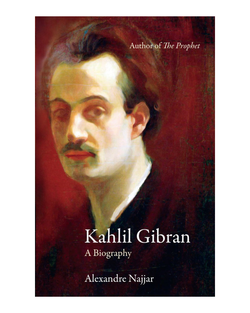 Khalil Gibran: A Biography