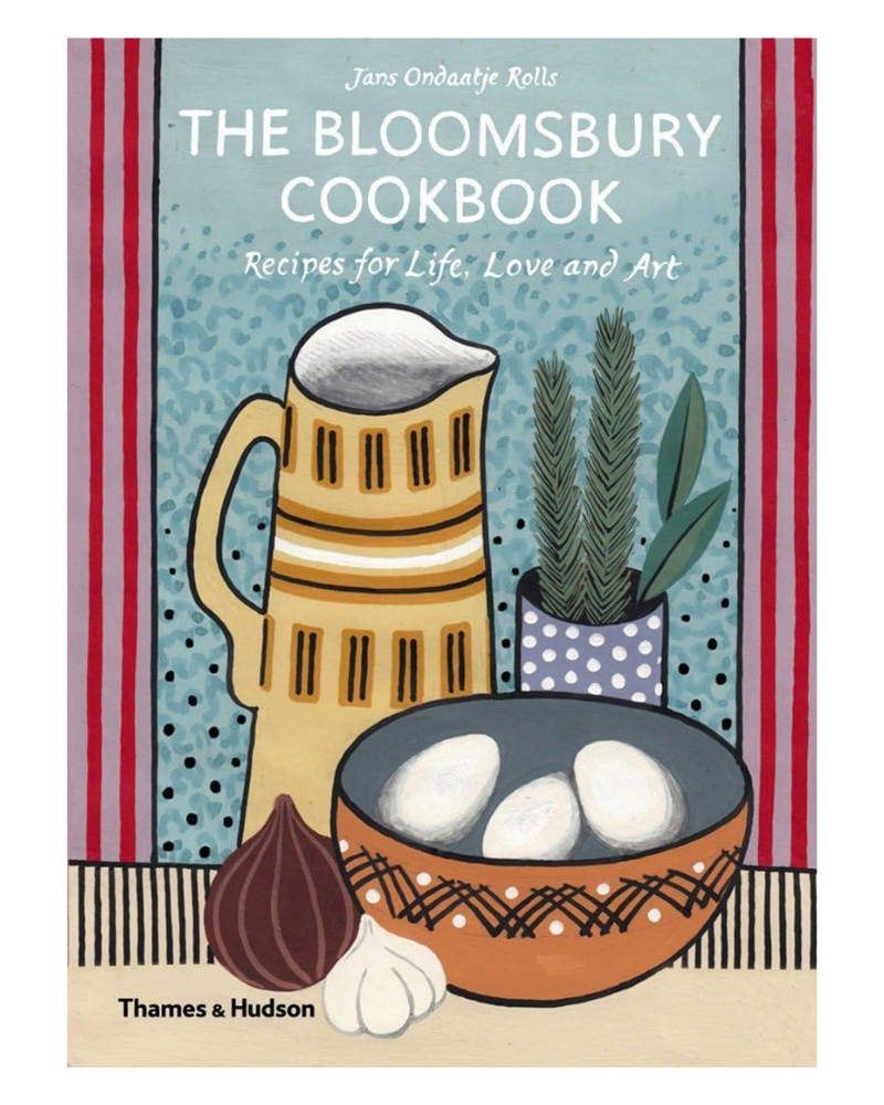 The Bloomsbury Cookbook: Recipes for Life Love and Art