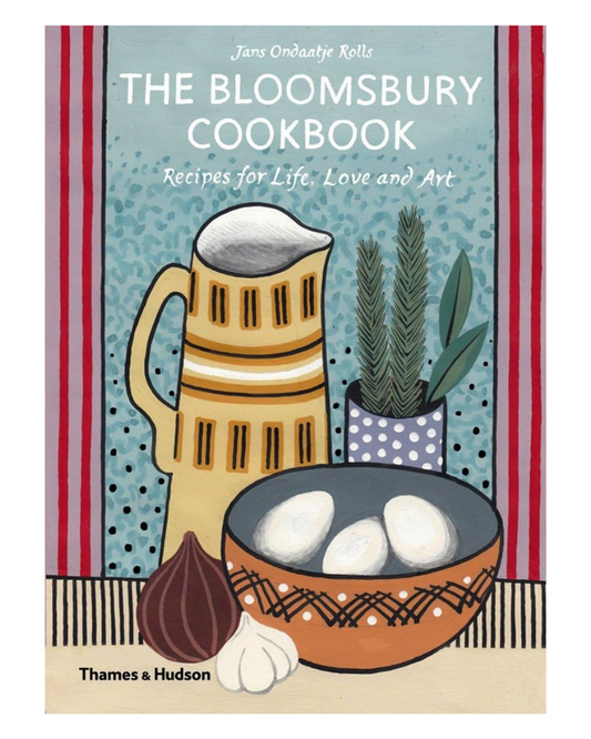 The Bloomsbury Cookbook: Recipes for Life Love and Art