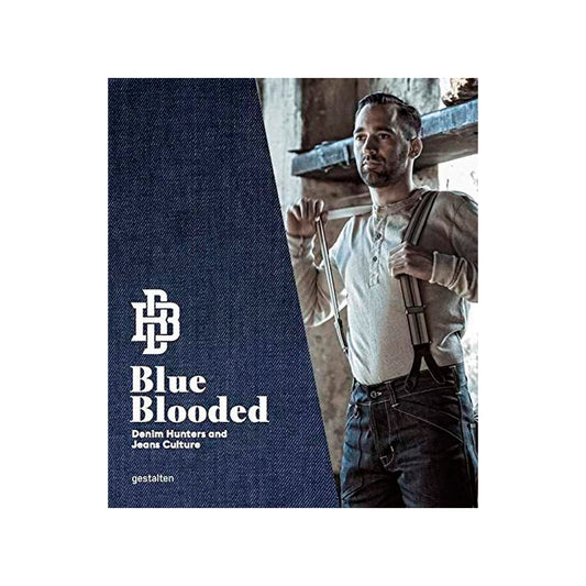 Blue Blood: Denim Hunters and Jeans Culture