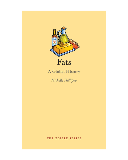 Fats: A Global History (Edible)