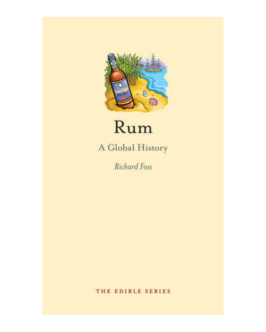 Rum: A Global History (Edible)