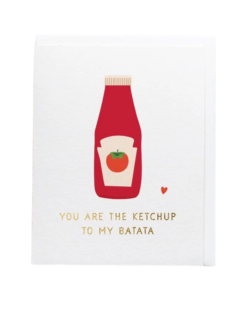 You are the Ketchup to my Batata